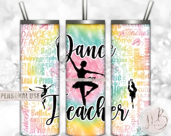 Dance Teacher 20oz Skinny Tumbler Wrap Sublimation Download • Turquoise Pink Yellow Tie Dye Typography Teacher Gift • DIY Print and Press