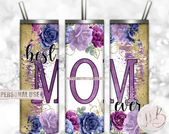 Mother's Day 20oz Skinny Tumbler Wrap Sublimation Download • Purple Flowers Gold Splatter Best Mom Ever Gift • DIY Print and Press