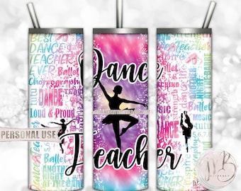 Dance Teacher 20oz Skinny Tumbler Wrap Sublimation Download • Rainbow Tie Dye Ballet Typography Teacher Gift • DIY Print and Press