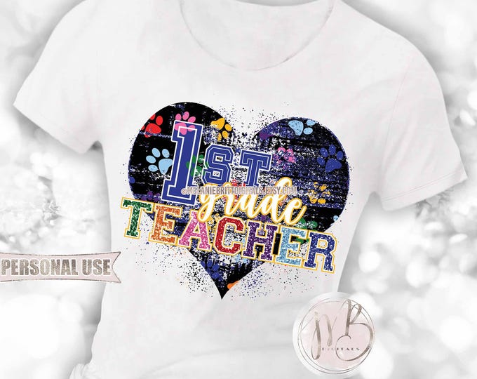 First Grade Teacher Heart T-Shirt Sublimation Design Download • Colorful Paw Print and Glitter Letters Teacher Gift • DIY Print and Press