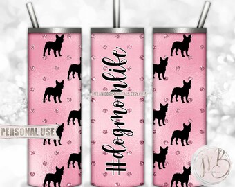 Pink Frenchie Dog Mom Life 20oz Skinny Tumbler Wrap Sublimation Design Download • French Bulldog Glitter Dog Mom Gift • DIY Print & Press