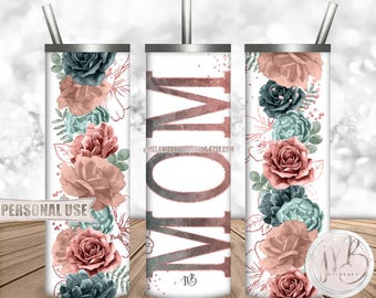 Floral Mom 20oz Skinny Tumbler Wrap Sublimation Download • Rose Gold and Mint Flowers Mother's Day Gift • DIY Print and Press