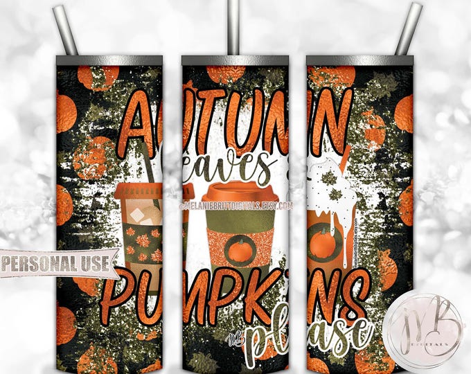 Fall Season Coffee Cups Tumbler Wrap Download • "Autumn Leaves and Pumpkins Please" • Sublimation Print and Press