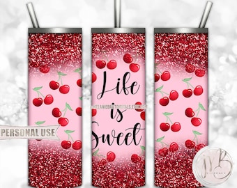 Red and Pink Cherry "Life is Sweet" 20oz Skinny Tumbler Wrap Sublimation Download • Realistic Cherries Red Glitter • DIY Print and Press