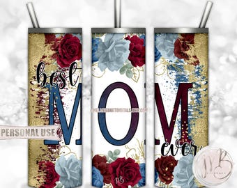 Mother's Day 20oz Skinny Tumbler Wrap Sublimation Download • Burgundy & Blue Flowers Best Mom Ever Gift • DIY Print and Press