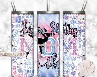 Figure Skating MOM Life 20oz Skinny Tumbler Wrap Sublimation Download • Pink Blue Tie Dye Typography Glitter Mom Gift • DIY Print and Press