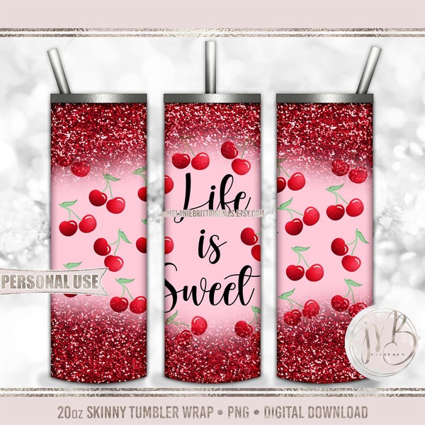 Cherry 20oz Skinny Tumbler Wrap Sublimation Design PNG Download • Life is Sweet Realistic Cherries Red and Pink Glitter • Sublimation Crafts