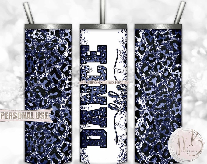 Dance Life 20oz Skinny Tumbler Wrap Sublimation Design Download • Leopard Print Navy Blue Glitter Dance Team Gift • DIY Print and Press