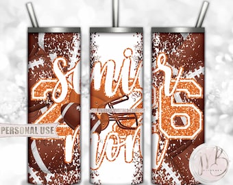 Orange Football Senior 2026 Mom 20oz Skinny Tumbler Wrap Sublimation Design • Football Helmet Glitter Senior Mom Gift • DIY Print & Press