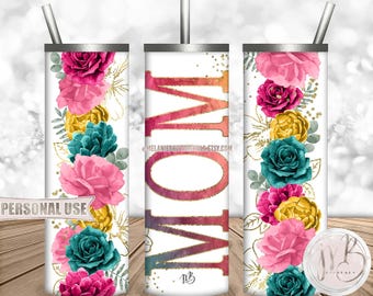 Floral Mom 20oz Skinny Tumbler Wrap Sublimation Download • Pink Teal and Yellow Flowers Mother's Day Gift • DIY Print and Press