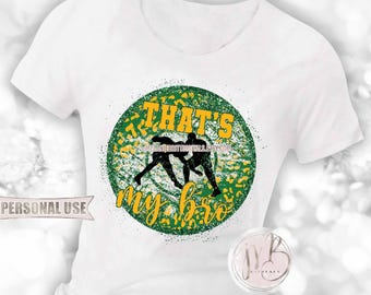 Wrestling T-Shirt Sublimation Design Download • "That's My Bro" Wrestlers Sports Green and Athletic Gold Leopard Print • DIY Print and Press