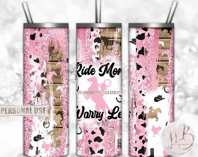 Pink Cowgirl 20oz Skinny Tumbler Wrap Sublimation Download • “Ride More Worry Less” Country Western Rodeo Gift • DIY Print and Press