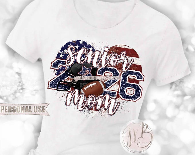 Patriotic Football 2026 Senior Mom Heart T-Shirt Sublimation Design • Senior Night Tee for Mom American USA Flag • DIY Print and Press