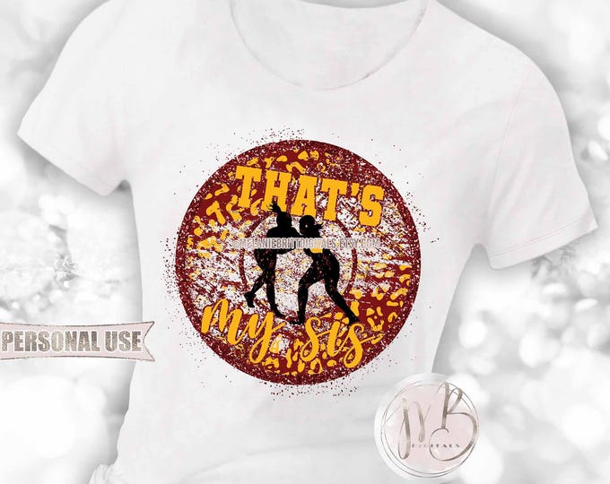Girl Wrestling T-Shirt Download • "That's My SIS" Maroon and Athletic Gold Leopard Print • Sublimation Print and Press