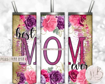 Mother's Day 20oz Skinny Tumbler Wrap Sublimation Download • Pink & Purple Flowers Best Mom Ever Gift • DIY Print and Press