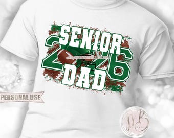Green Football Senior 2026 Dad T-Shirt Sublimation Download • Football Helmet Varsity Sports Senior Night Dad Gift • DIY Print and Press