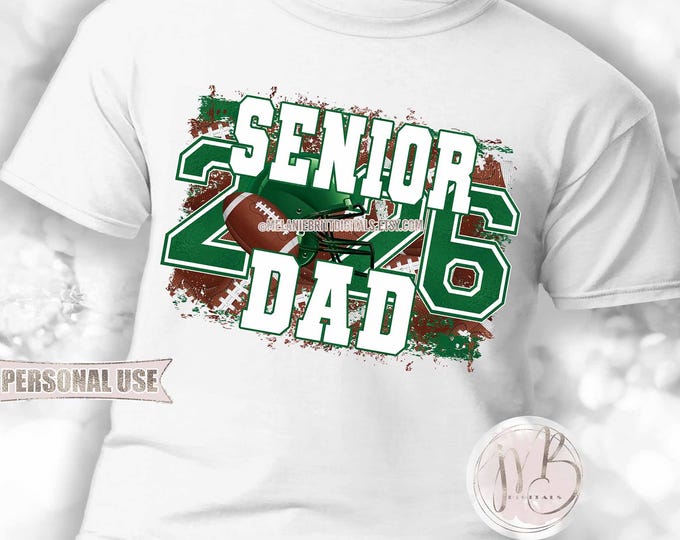 Football Senior 2026 Dad T-Shirt Download • Green School Colors • Sublimation Print and Press