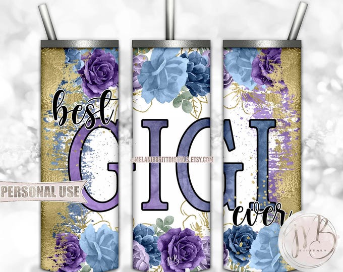 Best Gigi Ever 20oz Skinny Tumbler Wrap Sublimation Download • Blue & Purple Flowers Mother's Day Gift • DIY Print and Press