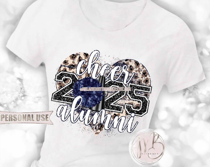 Navy Blue Cheer Alumni 2025 Heart T-Shirt Sublimation Design • Pom Pom Megaphone Classic Leopard Glitter Graduate Gift • DIY Print and Press
