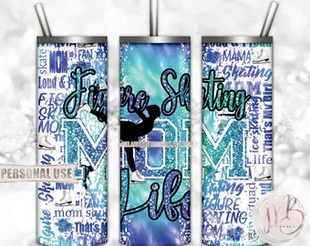 Figure Skating MOM Life 20oz Skinny Tumbler Wrap Sublimation Download • Turquoise Blue Tie Dye Typography Glitter Mom • DIY Print and Press