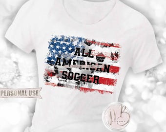Patriotic All American Soccer T-Shirt Sublimation Design Download • Distressed USA Flag and Soccer Collage Soccer Tee • DIY Print and Press