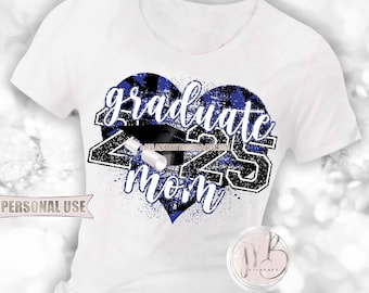 Blue and Black Graduate 2025 Mom Heart T-Shirt Sublimation Design Download • Mortarboard Tassel Diploma Glitter • DIY Print and Press
