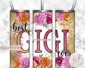 Best Gigi Ever 20oz Skinny Tumbler Wrap Sublimation Download • Pink & Orange Flowers Mother's Day Gift • DIY Print and Press