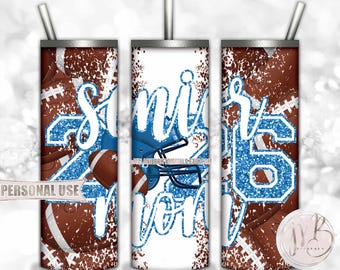 Baby Blue Football Senior 2026 Mom 20oz Skinny Tumbler Wrap Sublimation Design • Football Helmet Glitter Senior Mom Gift • DIY Print & Press