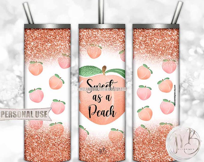 Peachy Glitter Tumbler Wrap Download • "Sweet as a Peach" • Sublimation Print and Press