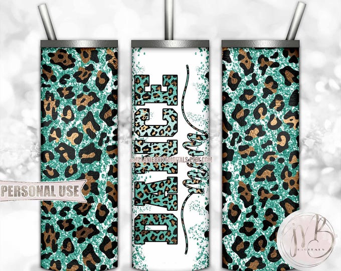 Teal Glitter Dance Mom 20oz Skinny Sublimation Tumbler Wrap Design Download • Leopard Print Dance Mom Gift • DIY Print and Press