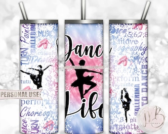 Dance Life 20oz Skinny Tumbler Wrap Sublimation Download • Pink Blue Tie Dye Ballet Pointe Shoes Typography Dancer Gift • DIY Print & Press