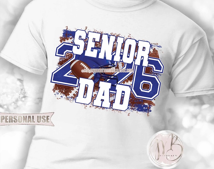 Blue Football Senior 2026 Dad T-Shirt Sublimation Download • Football Helmet Varsity Sports Senior Night Dad Gift • DIY Print and Press