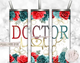 Floral Doctor 20oz Skinny Tumbler Wrap Sublimation Download • Red & Teal Flowers Stethoscope Healthcare Worker Gift • DIY Print and Press