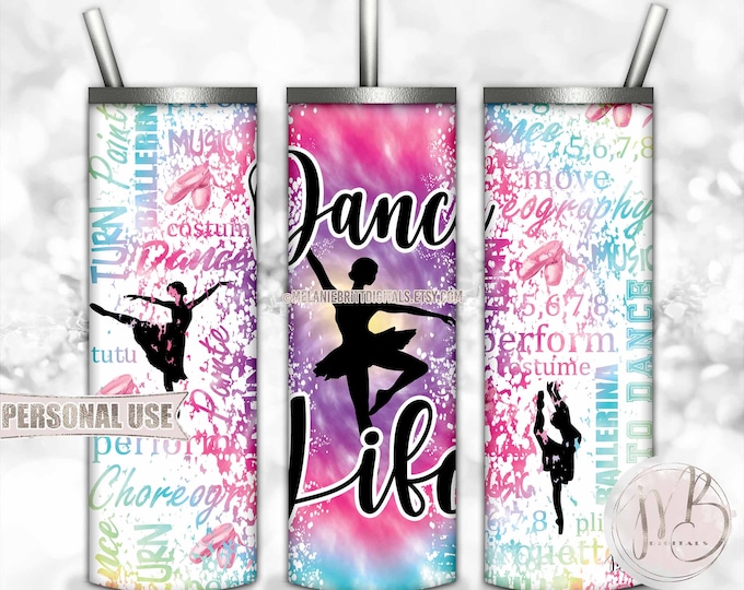 Dance Life 20oz Skinny Tumbler Wrap Sublimation Download • Rainbow Tie Dye Ballet Pointe Shoes Typography Dancer Gift • DIY Print and Press
