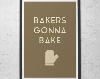 FUN BAKING POSTER - Bakers Gonna Bake - Kitchen Poster - Food Lover Gift, Kitchen Wall Art, Kitchen Home Decor Art, Cosy Room Decor
