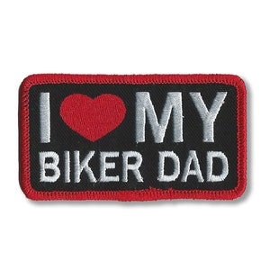 May include: Red, white, and black embroidered patch with the text "I love my biker dad" and a red heart.