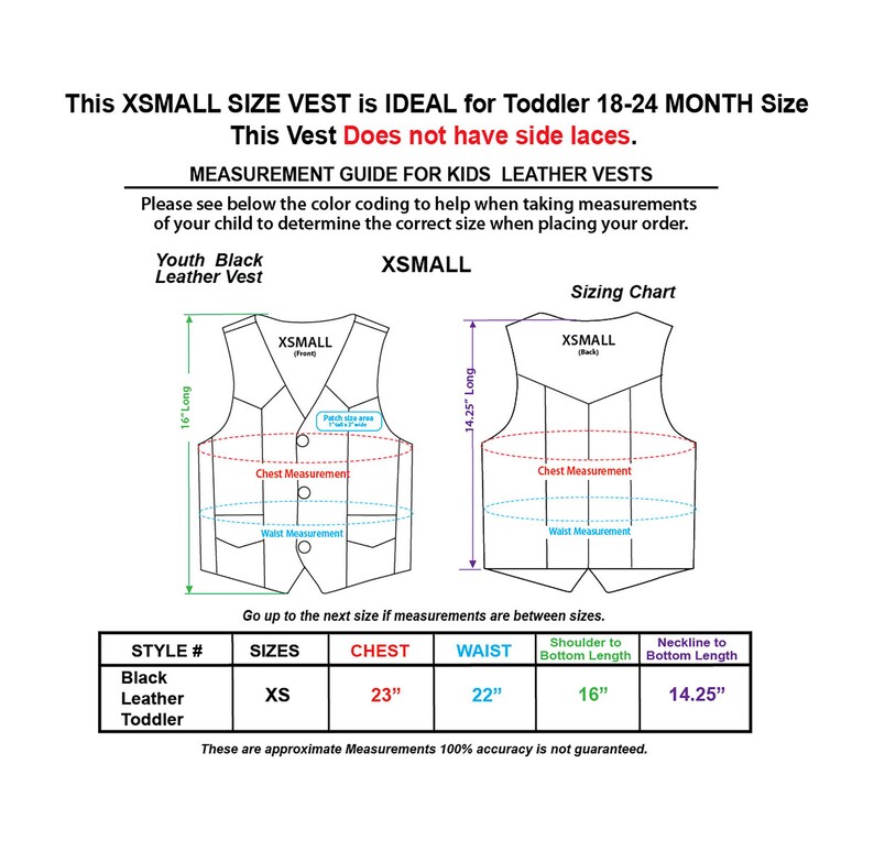 May include: Diagram of a black leather toddler vest, XSMALL size, with measurements. The vest is 16 inches long and has a chest measurement of 23 inches and a waist measurement of 22 inches. The neckline to bottom length is 14.25 inches.