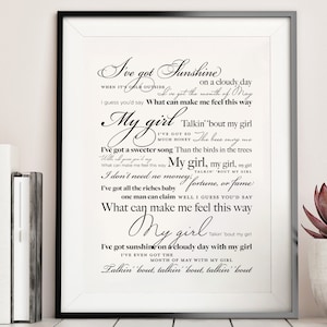 May include: Black and white printable wall art featuring lyrics from the song "My Girl" by The Temptations. The lyrics include the lines "I've got sunshine on a cloudy day with my girl" and "Talkin' 'bout, talkin' 'bout, talkin' 'bout my girl".