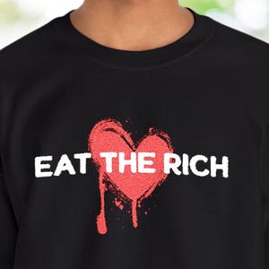 Eat the rich sweatshirt anti authoritarian long sleeve shirt human rights merch activist gift idea protest apparel anti capitalist shirt