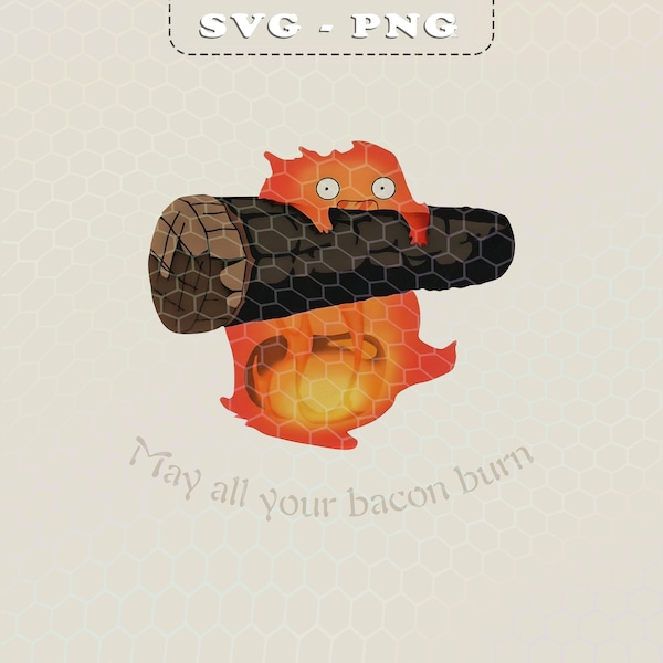 Calcifer, May All Your Bacon Burn PNG, Sudio Ghibli Aesthetic, Anime File For Digital Download, , Howls Moving Castle Inspired Print Files
