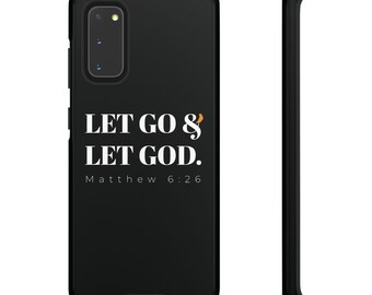 Phone Case, Let Go & Let God Matthew 6:26 Scripture, Tough iPhone Cover, Christian Religious Gift, Protective Cell Phone Accessory
