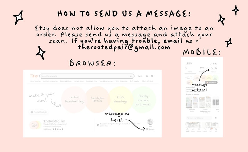 May include: Etsy does not allow you to attach an image to an order. Please send us a message and attach your scan. If you're having trouble, email us therootedpair@gmail.com.  A screenshot of a computer screen showing the Etsy website with a message box that says "message us here!" and a screenshot of a mobile phone screen showing the Etsy app with a message box that says "message us here!"