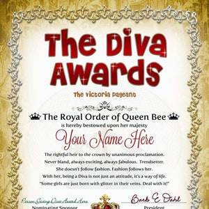May include: A certificate with a gold and silver decorative border. The text "The Diva Awards" is in red with a gold outline. The certificate includes text about the Royal Order of Queen Bee and a place for a name.