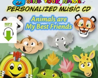 May include: A personalized music CD titled "Sing Your Name" with the text "Animals are My Best Friends." The image features cartoon animal faces, including a panda, monkey, tiger, elephant, giraffe, and frog, along with a jukebox and musical notes.