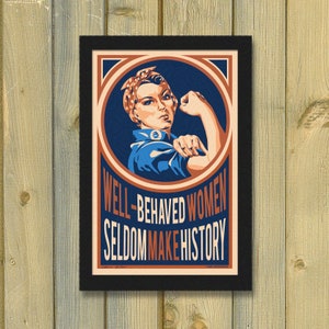 Rosie the Riveter Poster, Well Behaved Women Seldom Make History Retro Print, Laurel Thatcher Ulrich