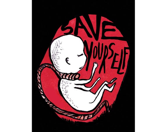 Save Yourself Print - Punk art - Outsider Art - Punk Rock - Metal art -  Suicidal Embryo print - Punk gift - Metal gift