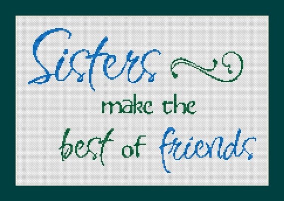 Sisters Make the Best of Friends Counted Cross Stitch ...