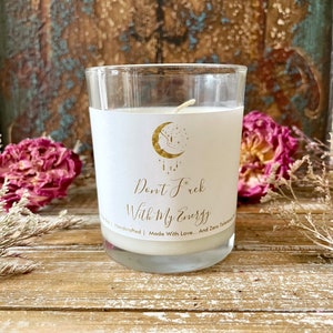 Don’t F*ck With My Energy Candle - Self Care, Sympathy Gift, Best Friend Gift, Post Surgery Gift, Divorce Breakup Gift For Her