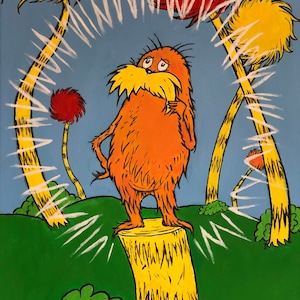 Unless.... the Lorax, Dr Seuss, acrylic painting, fine art, childrens classic, Lorax