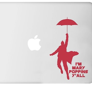 May include: Red silhouette of a person holding an umbrella, with the text "I'M MARY POPPINS Y'ALL" on a white background. The image is a sticker on a laptop.